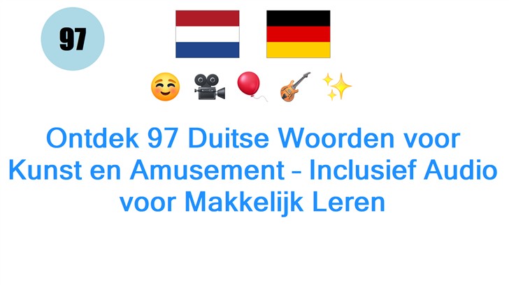 Ontdek 97 Duitse Woorden voor Kunst en Amusement – Inclusief Audio voor Makkelijk Leren